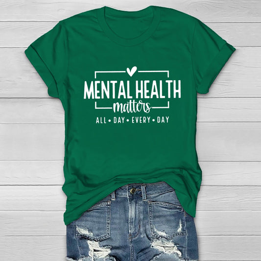 Mental Health Matters All Day Every Day T-shirt