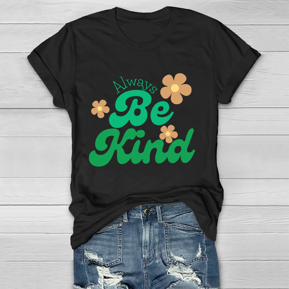 Always Be Kind  T-shirt
