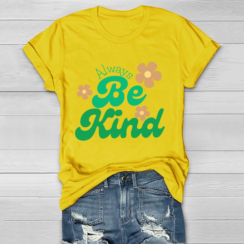 Always Be Kind  T-shirt