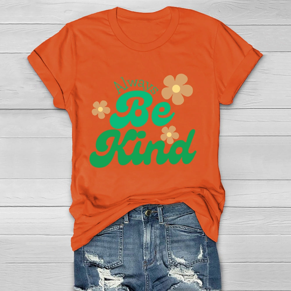 Always Be Kind  T-shirt