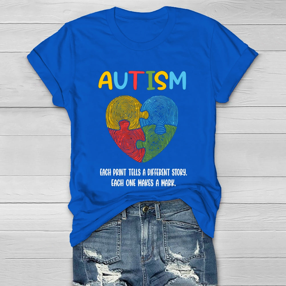 Autism Each Print Tells A Different Story Each One Makes A Mark Heart T-shirt