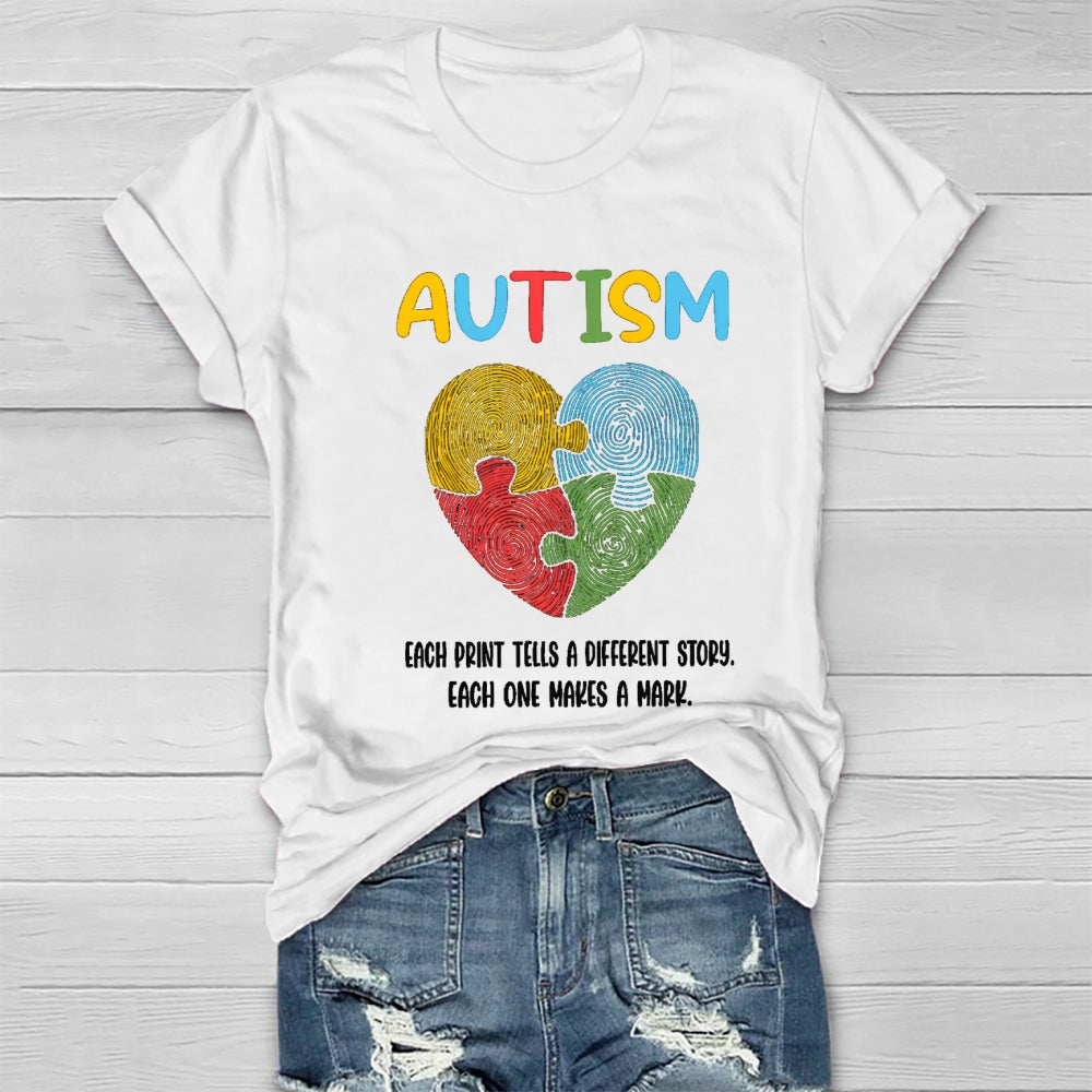 Autism Each Print Tells A Different Story Each One Makes A Mark Heart T-shirt