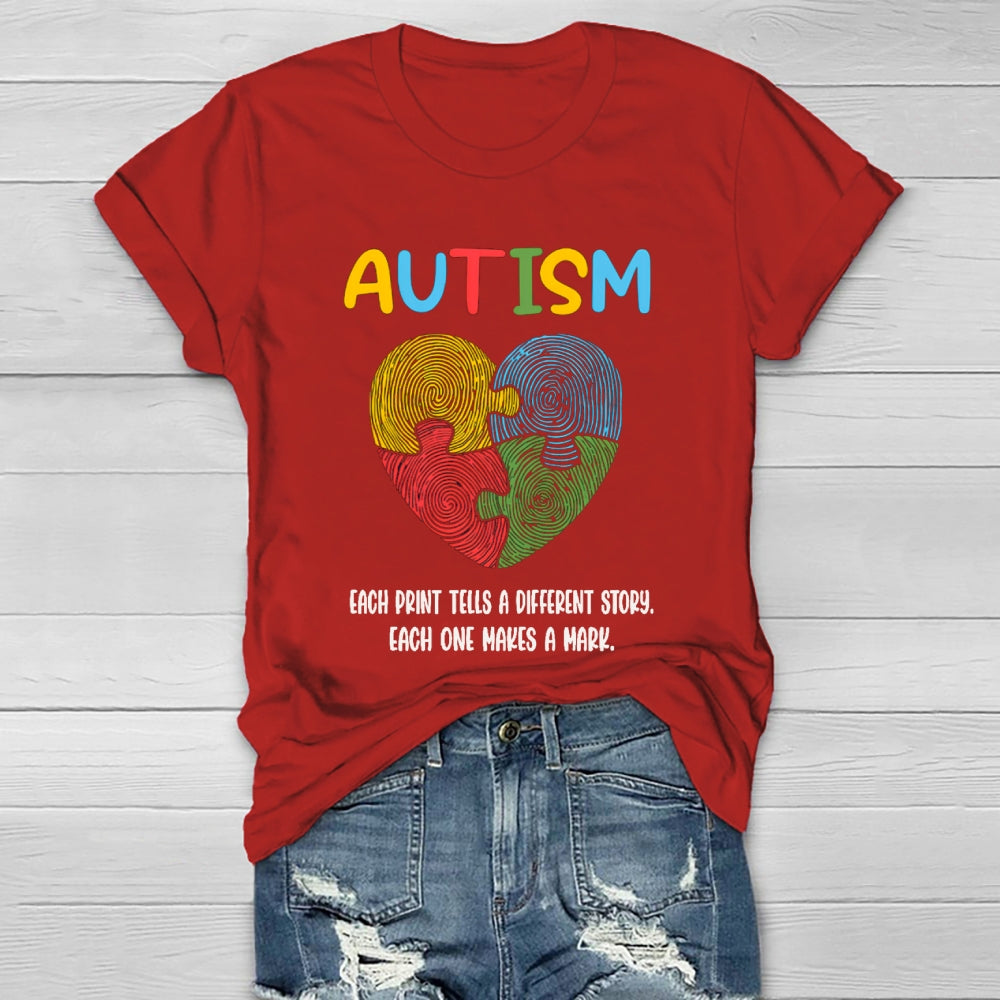 Autism Each Print Tells A Different Story Each One Makes A Mark Heart T-shirt
