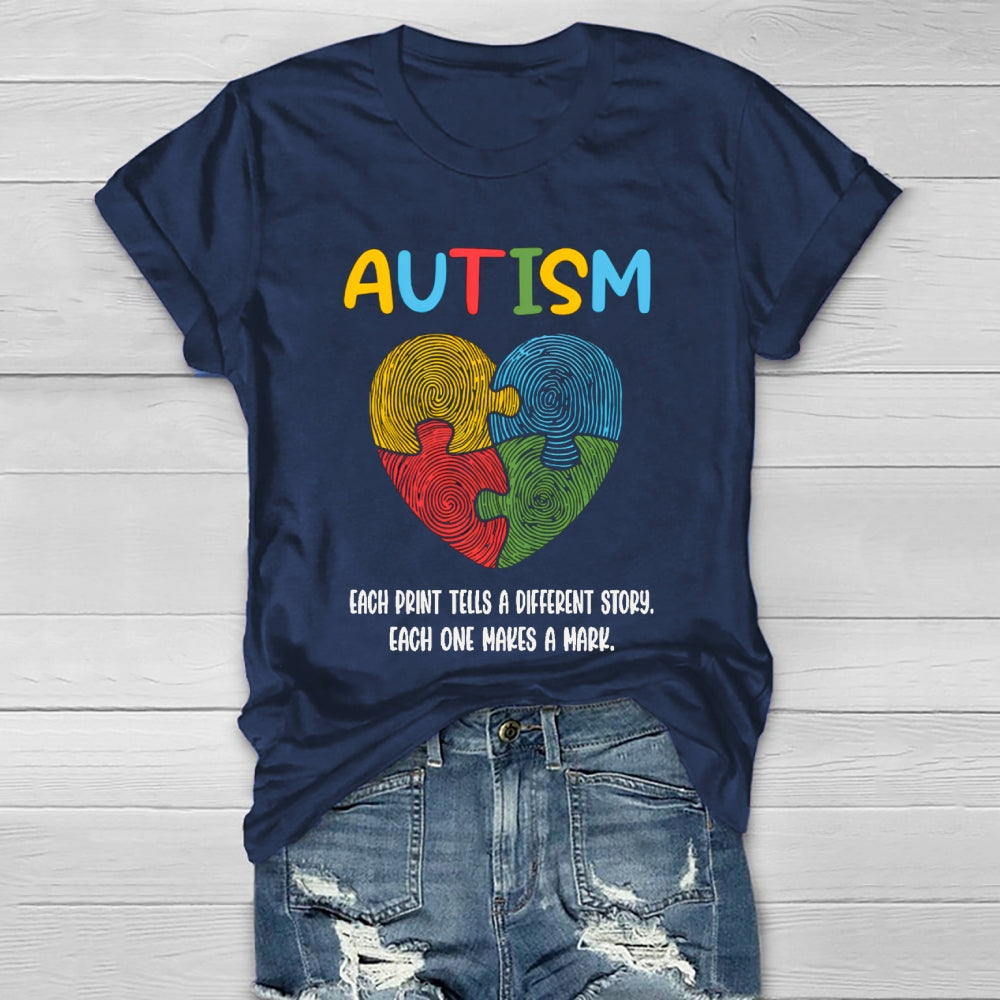 Autism Each Print Tells A Different Story Each One Makes A Mark Heart T-shirt