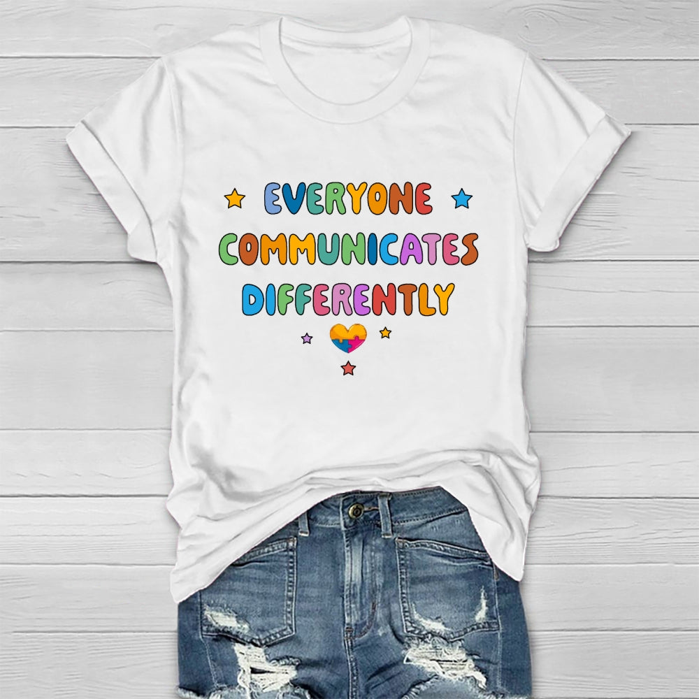 Everyone Communicates Differently  T-shirt