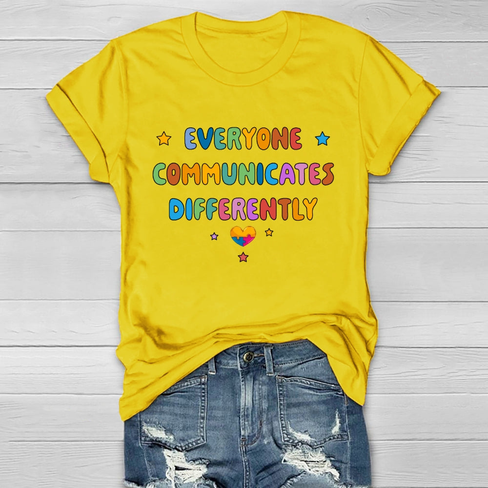 Everyone Communicates Differently  T-shirt