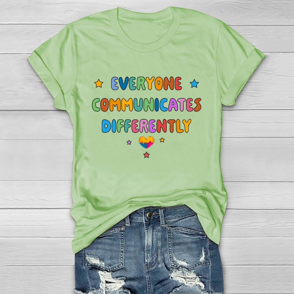 Everyone Communicates Differently  T-shirt