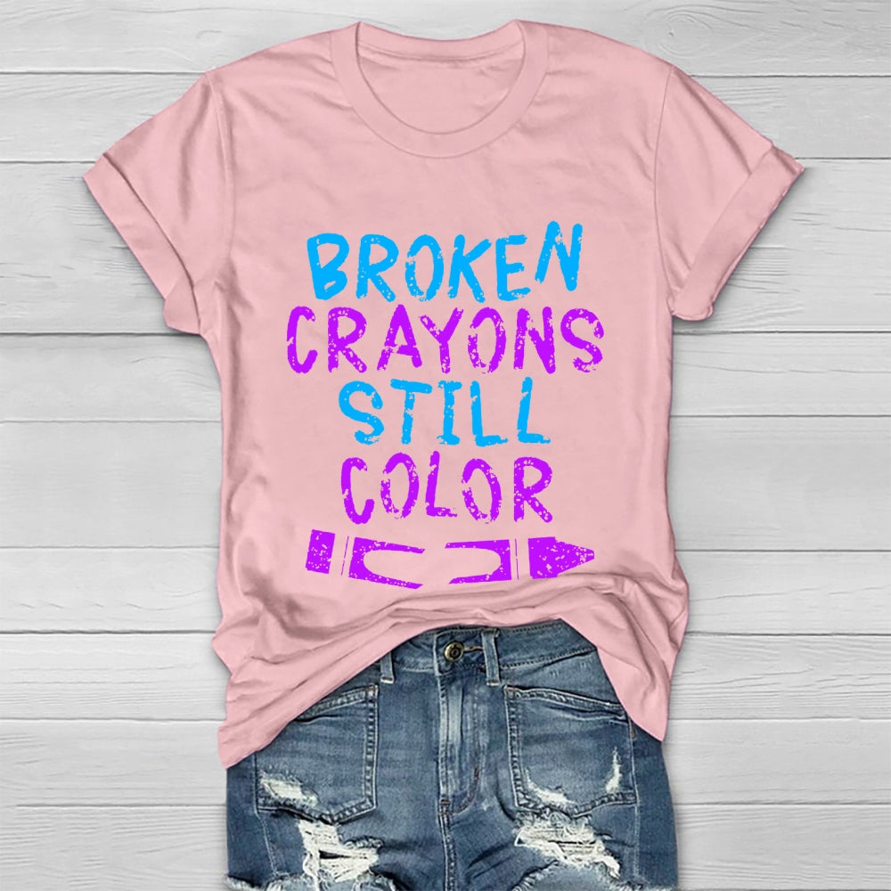 Broken Crayons Still Colour T-shirt