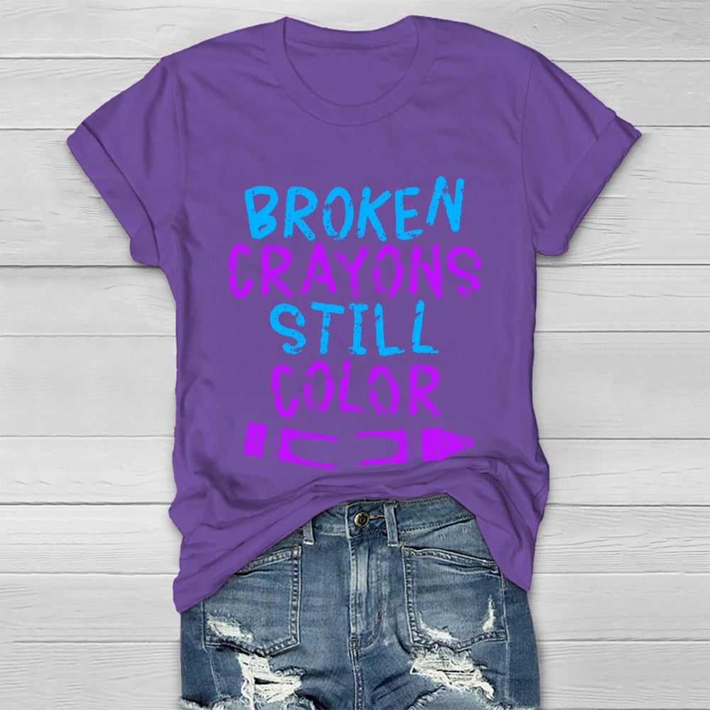 Broken Crayons Still Colour T-shirt