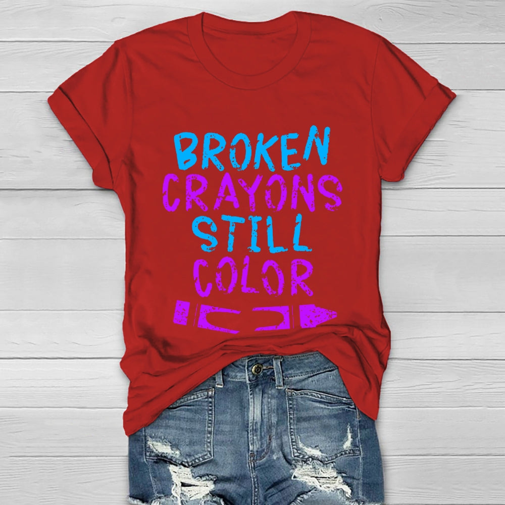 Broken Crayons Still Colour T-shirt