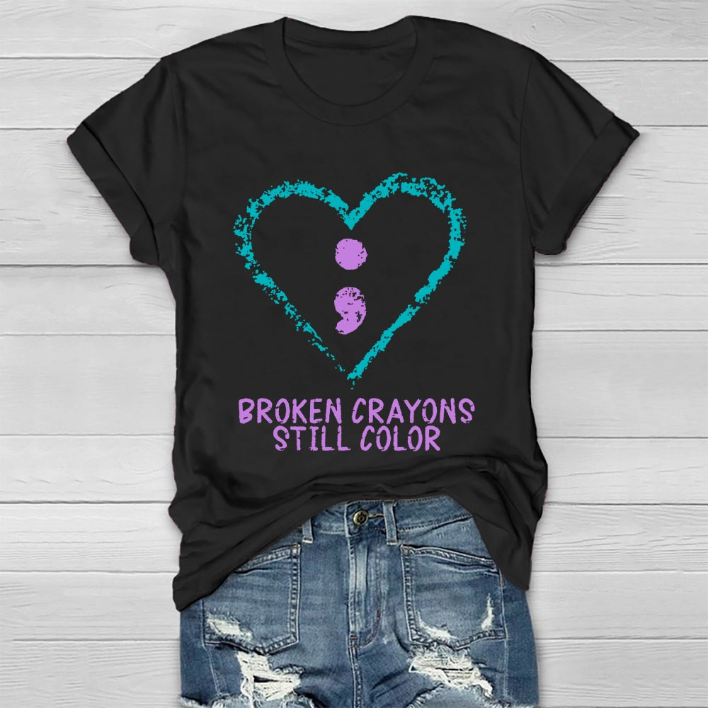 Broken Crayons Still Color Shirt Mental Health Awareness T-shirt