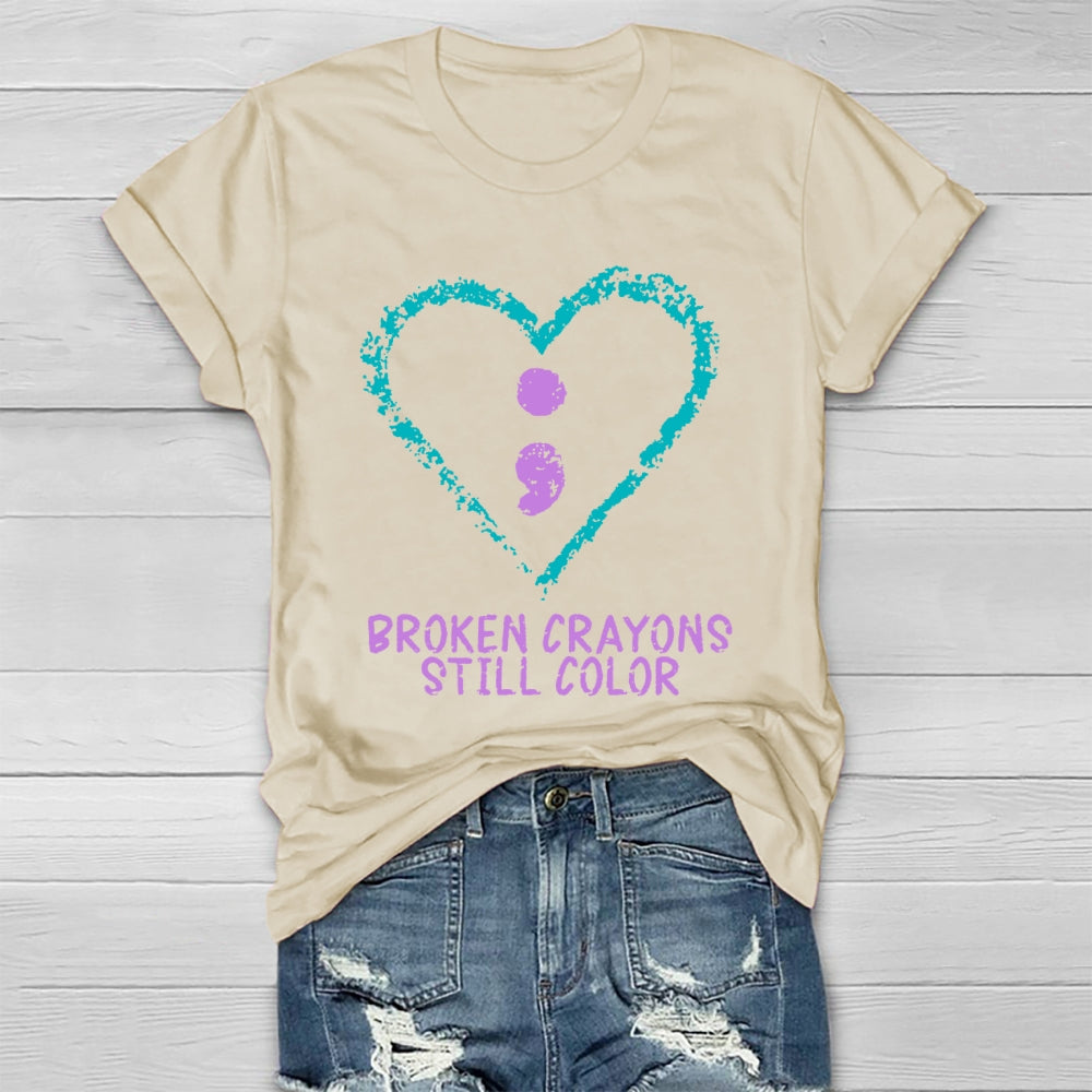 Broken Crayons Still Color Shirt Mental Health Awareness T-shirt