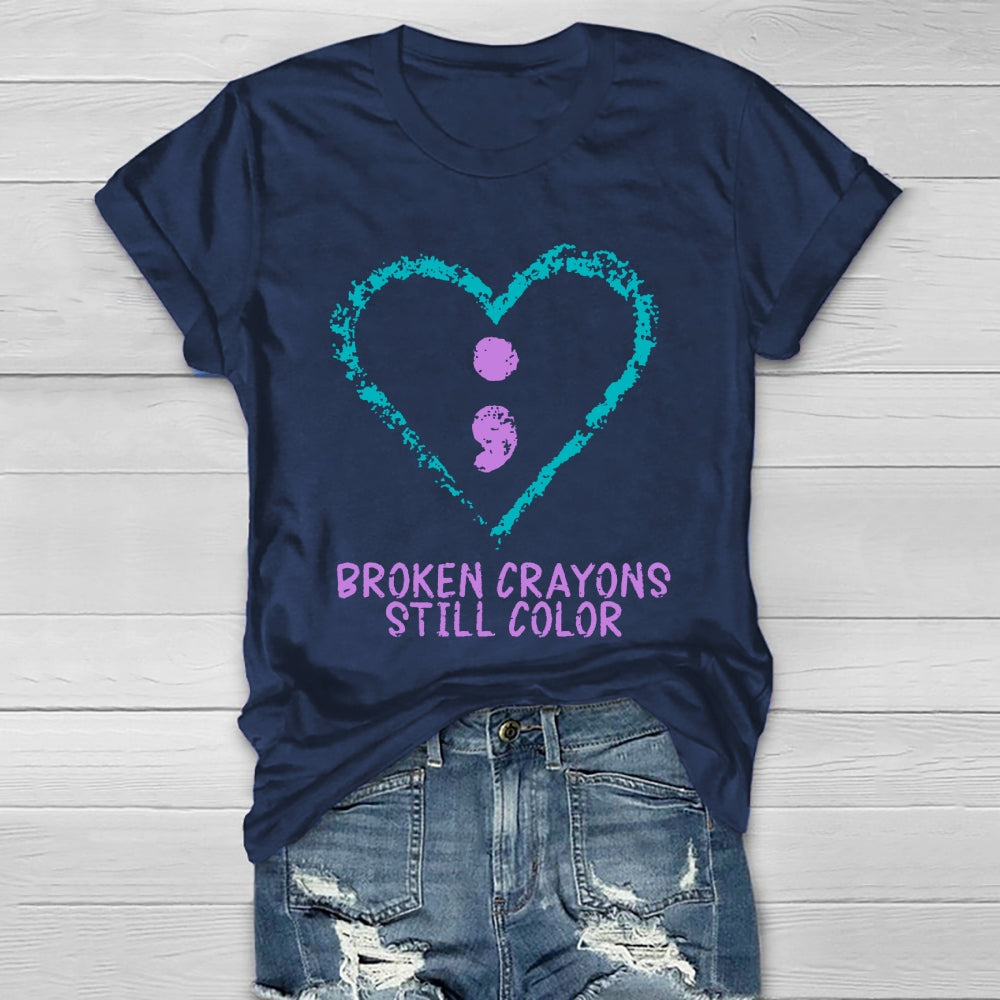 Broken Crayons Still Color Shirt Mental Health Awareness T-shirt