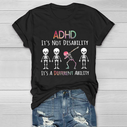 ADHD It's Not A Disability It'S A Different Ability T-shirt