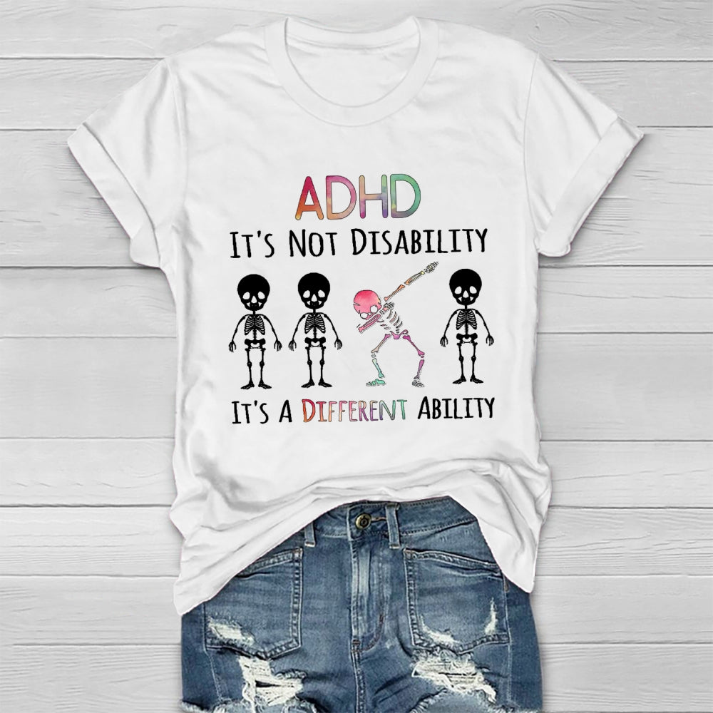 ADHD It's Not A Disability It'S A Different Ability T-shirt
