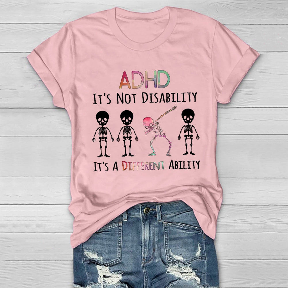 ADHD It's Not A Disability It'S A Different Ability T-shirt