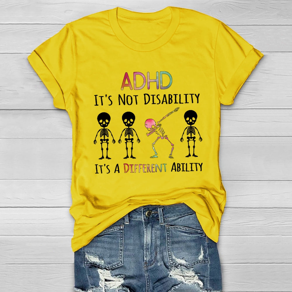 ADHD It's Not A Disability It'S A Different Ability T-shirt
