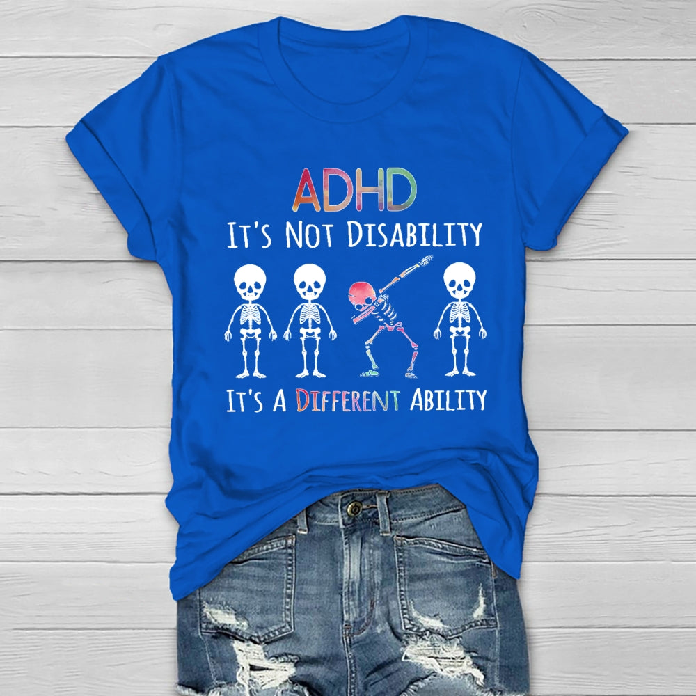 ADHD It's Not A Disability It'S A Different Ability T-shirt
