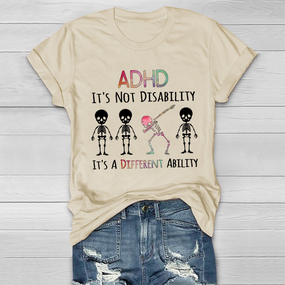 ADHD It's Not A Disability It'S A Different Ability T-shirt