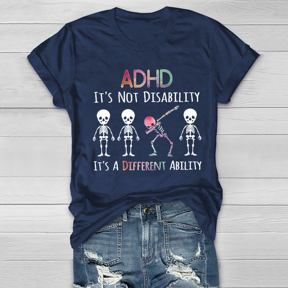ADHD It's Not A Disability It'S A Different Ability T-shirt