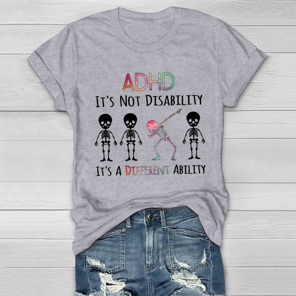 ADHD It's Not A Disability It'S A Different Ability T-shirt