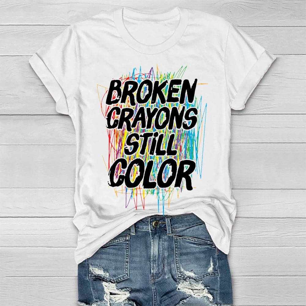 Broken Crayons Still Color Mental Health Matters Awareness T-shirt