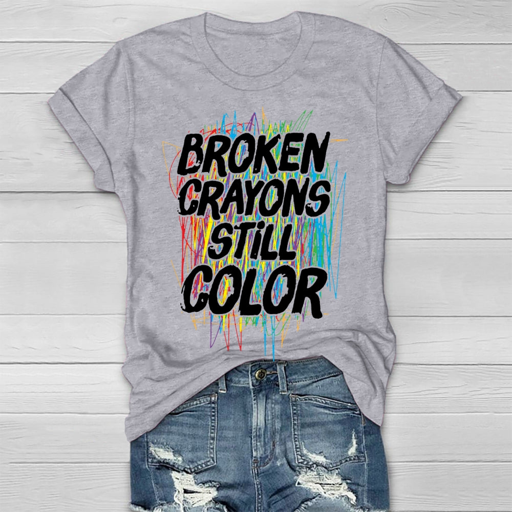 Broken Crayons Still Color Mental Health Matters Awareness T-shirt