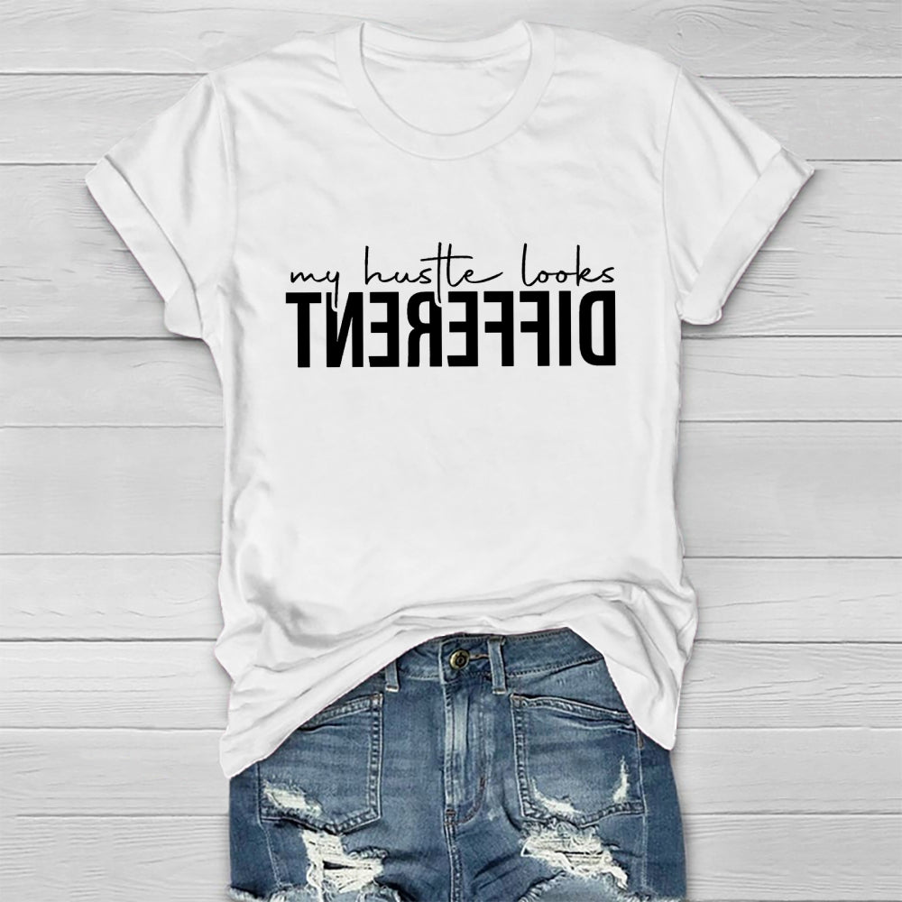 My Hustle Looks Different T-shirt