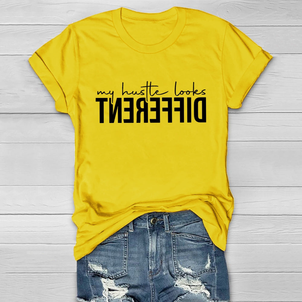 My Hustle Looks Different T-shirt