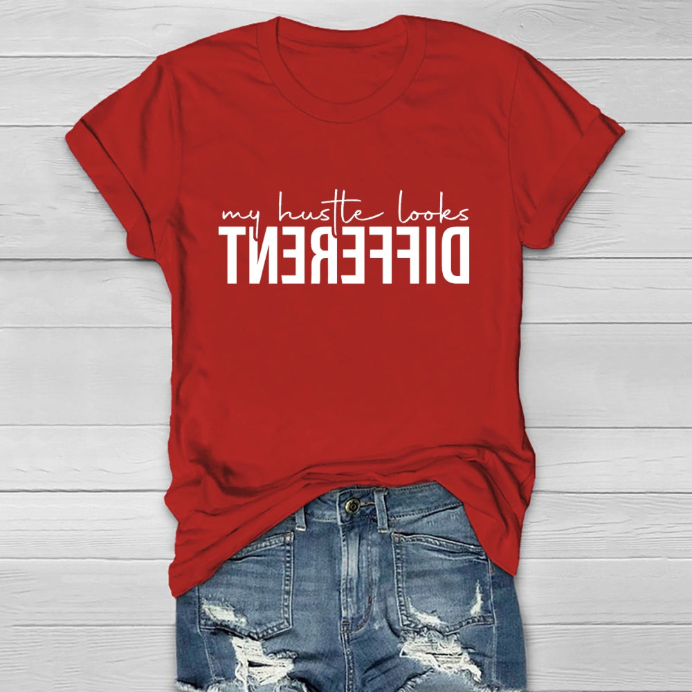 My Hustle Looks Different T-shirt