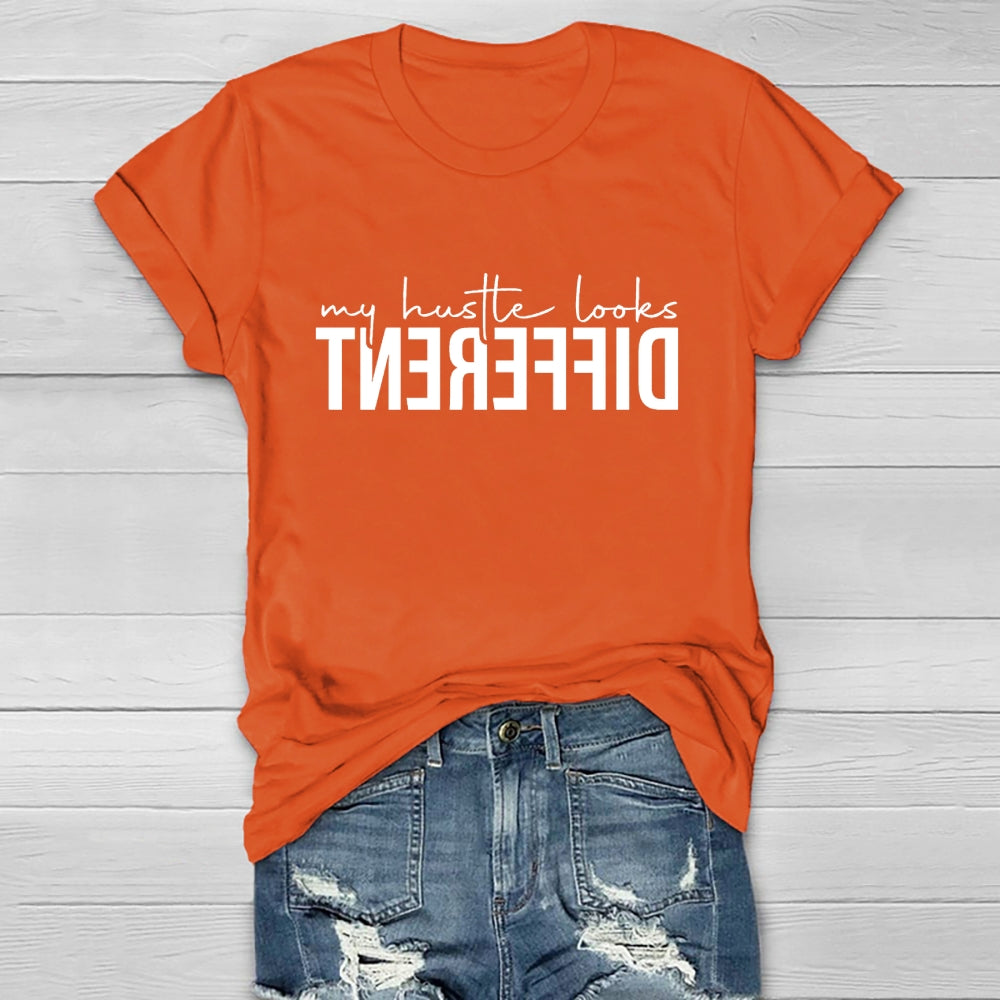 My Hustle Looks Different T-shirt