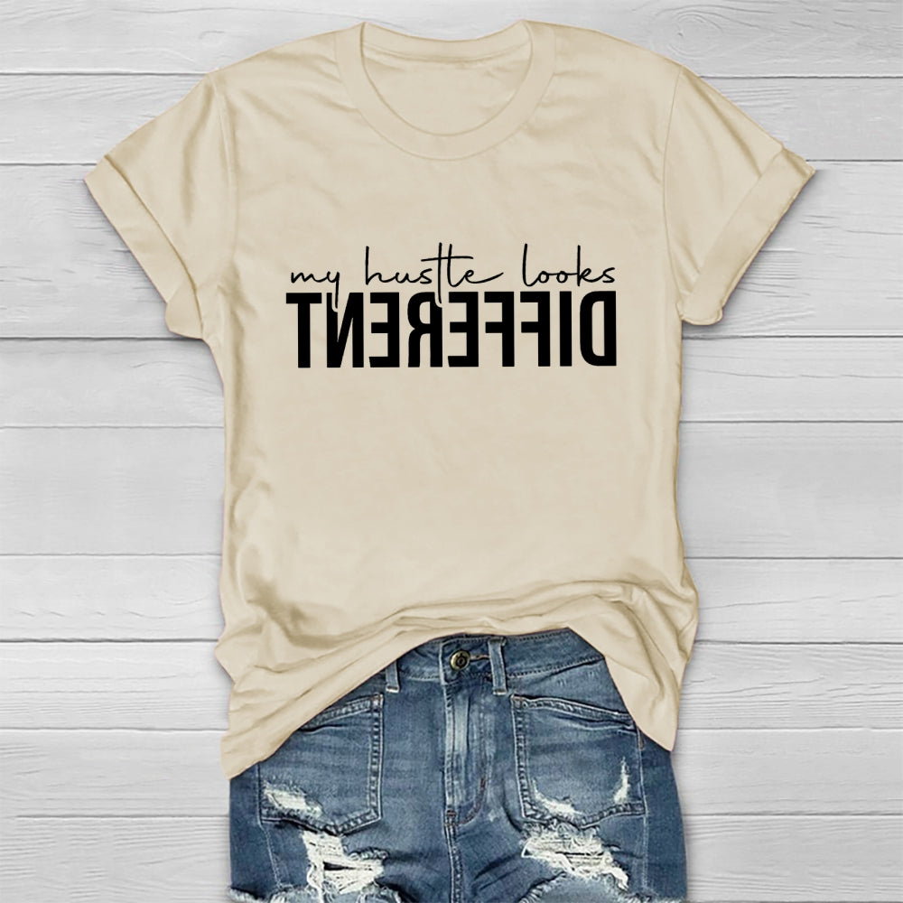 My Hustle Looks Different T-shirt
