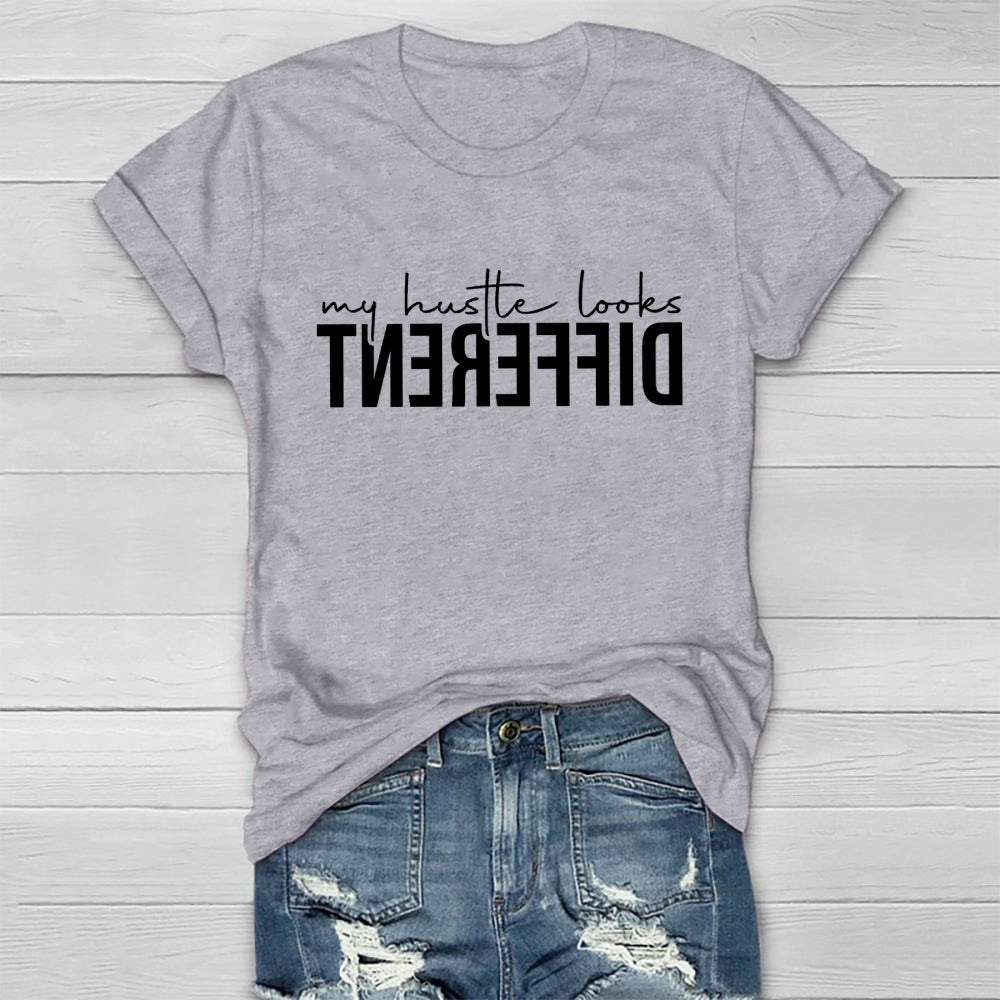 My Hustle Looks Different T-shirt