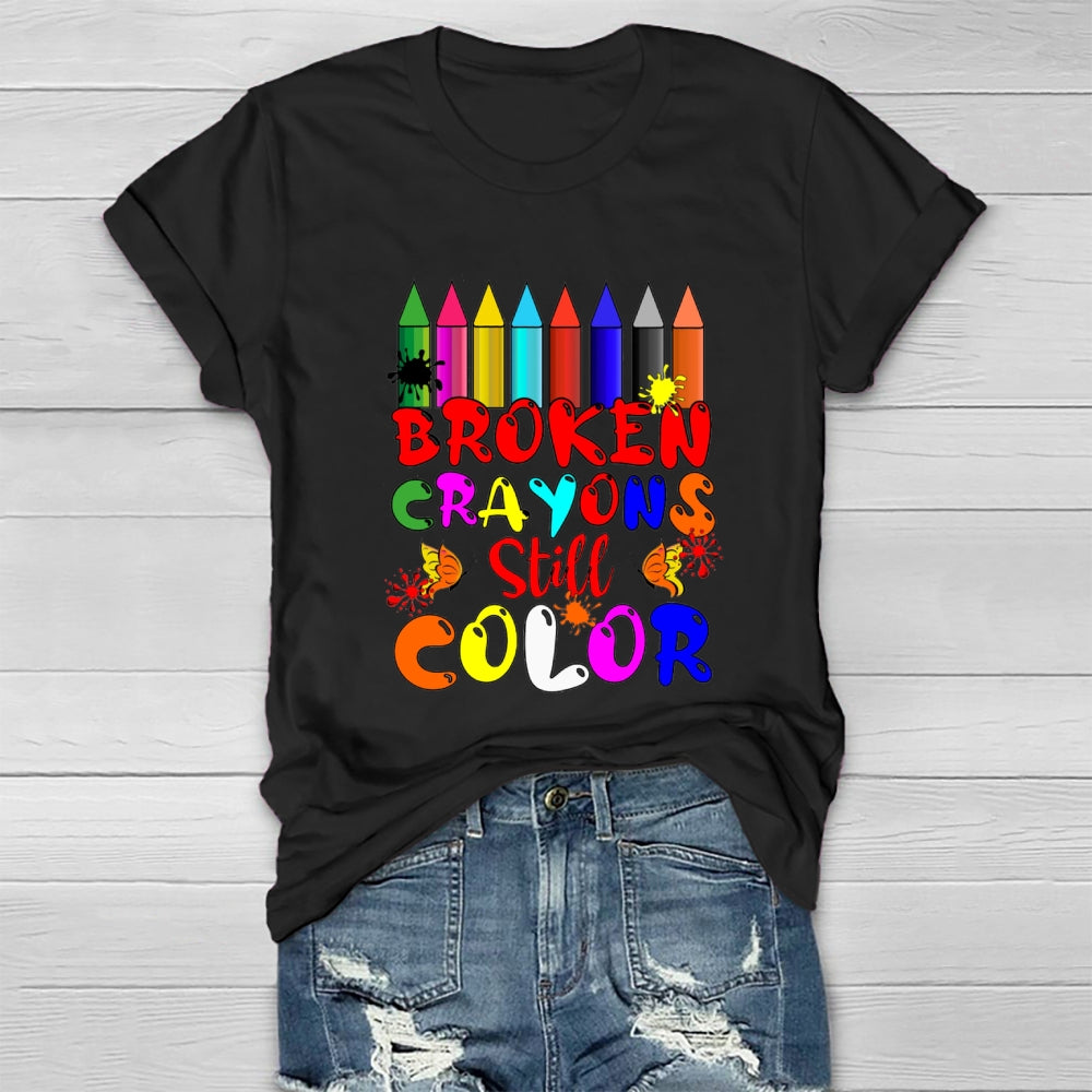 Broken Crayons Still Color Pencil T-shirt