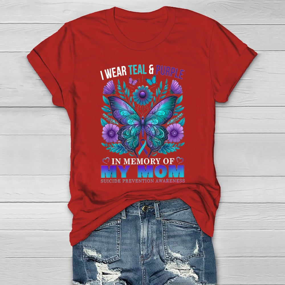 I Wear Teal Purple In Memory Of My Mom Suicide Awareness T-shirt