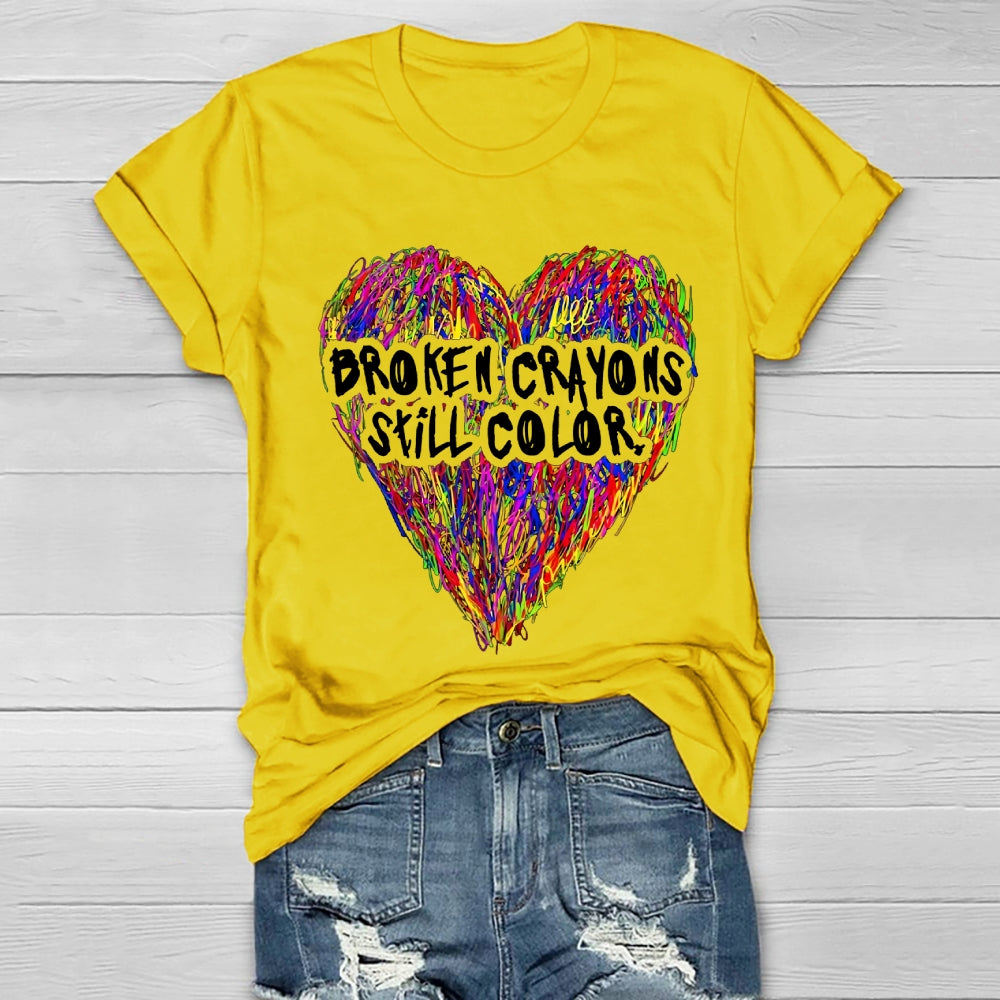 Broken Crayons Still Color Love T-shirt