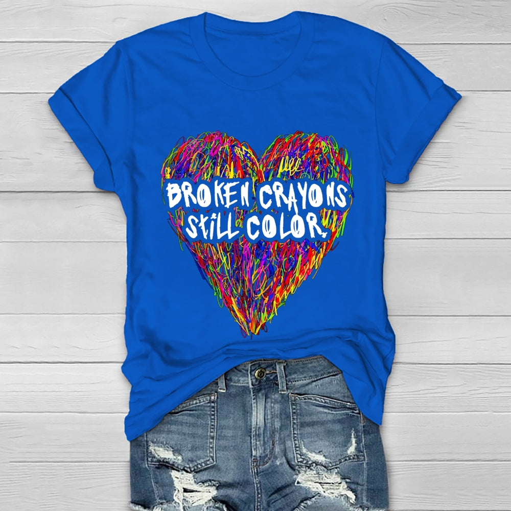 Broken Crayons Still Color Love T-shirt