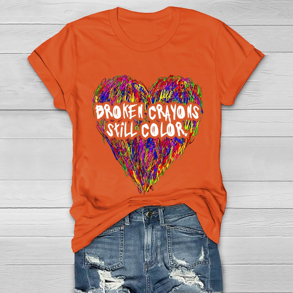 Broken Crayons Still Color Love T-shirt