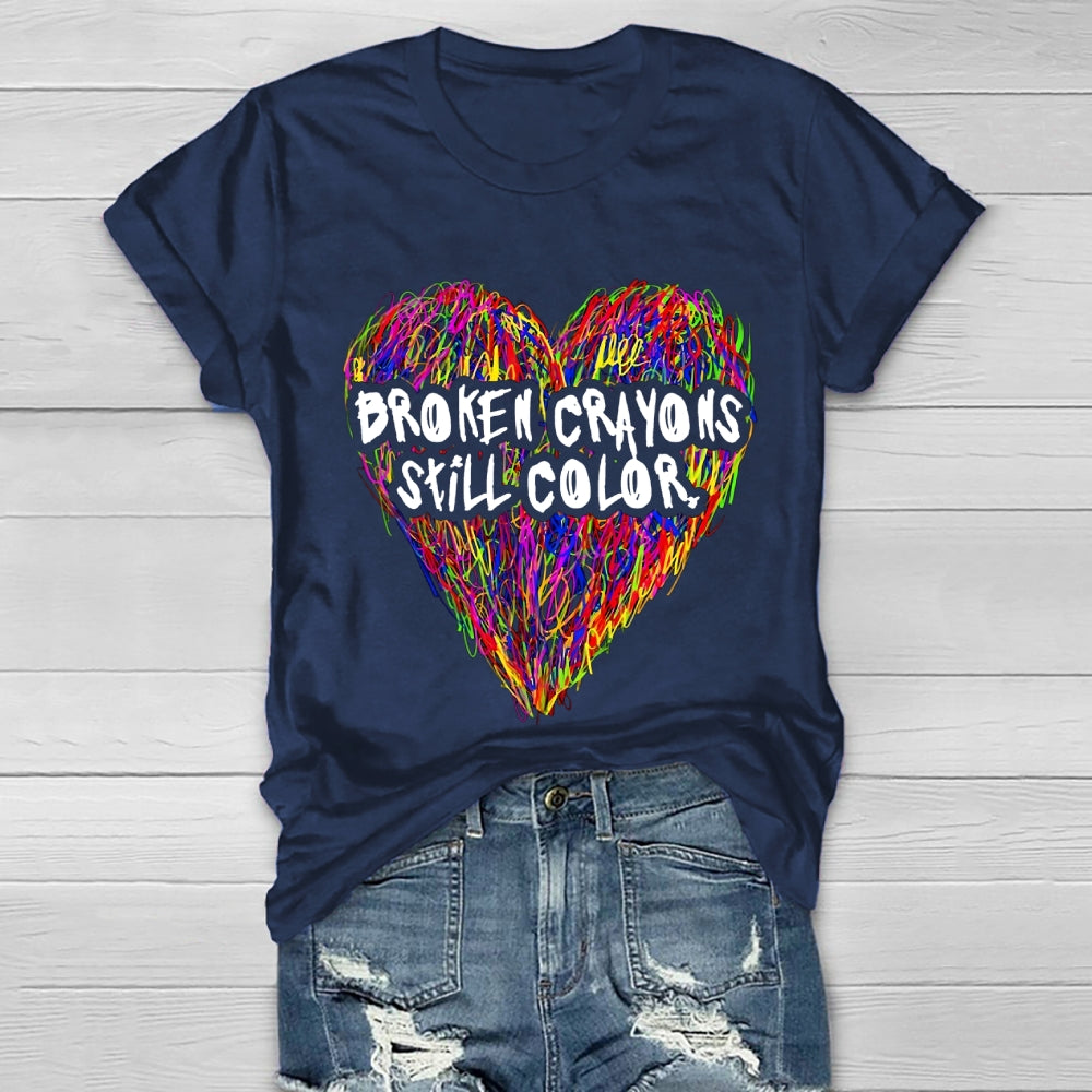 Broken Crayons Still Color Love T-shirt