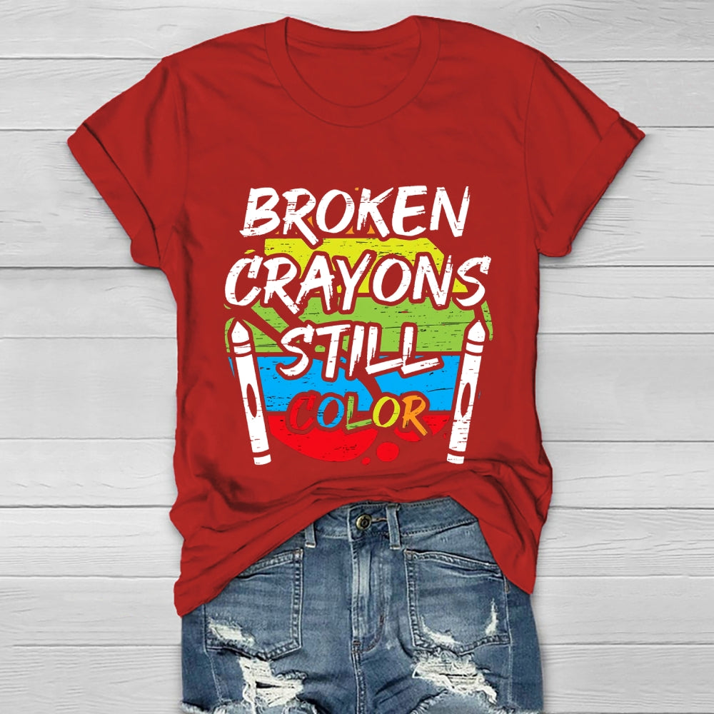 Broken Crayons Still Color Graphica  T-shirt