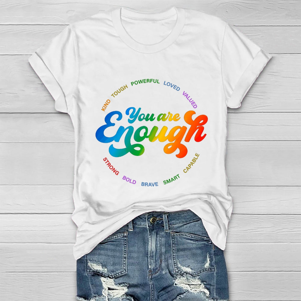 You Are Enough T-shirt