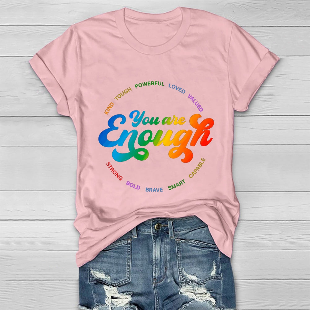 You Are Enough T-shirt