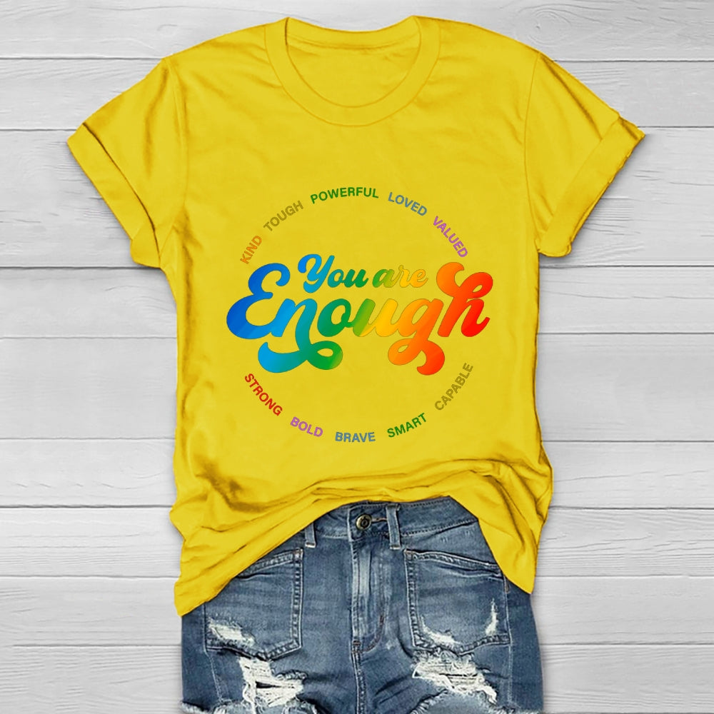 You Are Enough T-shirt
