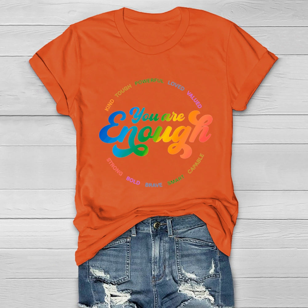 You Are Enough T-shirt