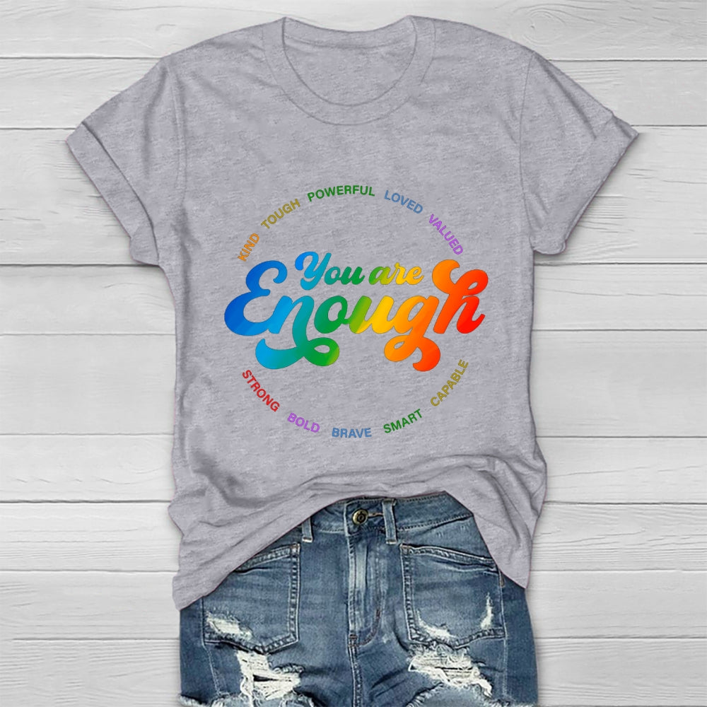 You Are Enough T-shirt
