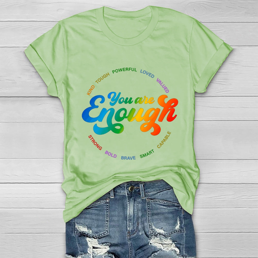 You Are Enough T-shirt