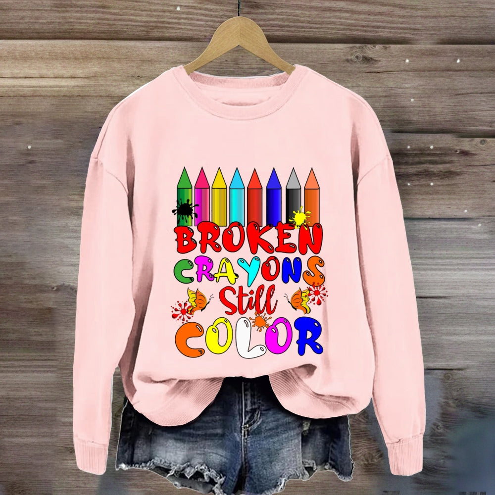 Broken Crayons Still Color Sweatshirt
