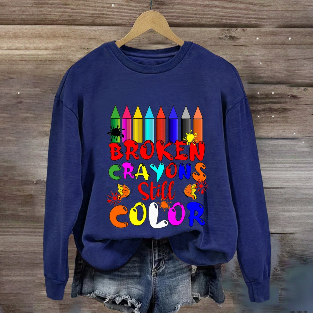 Broken Crayons Still Color Sweatshirt