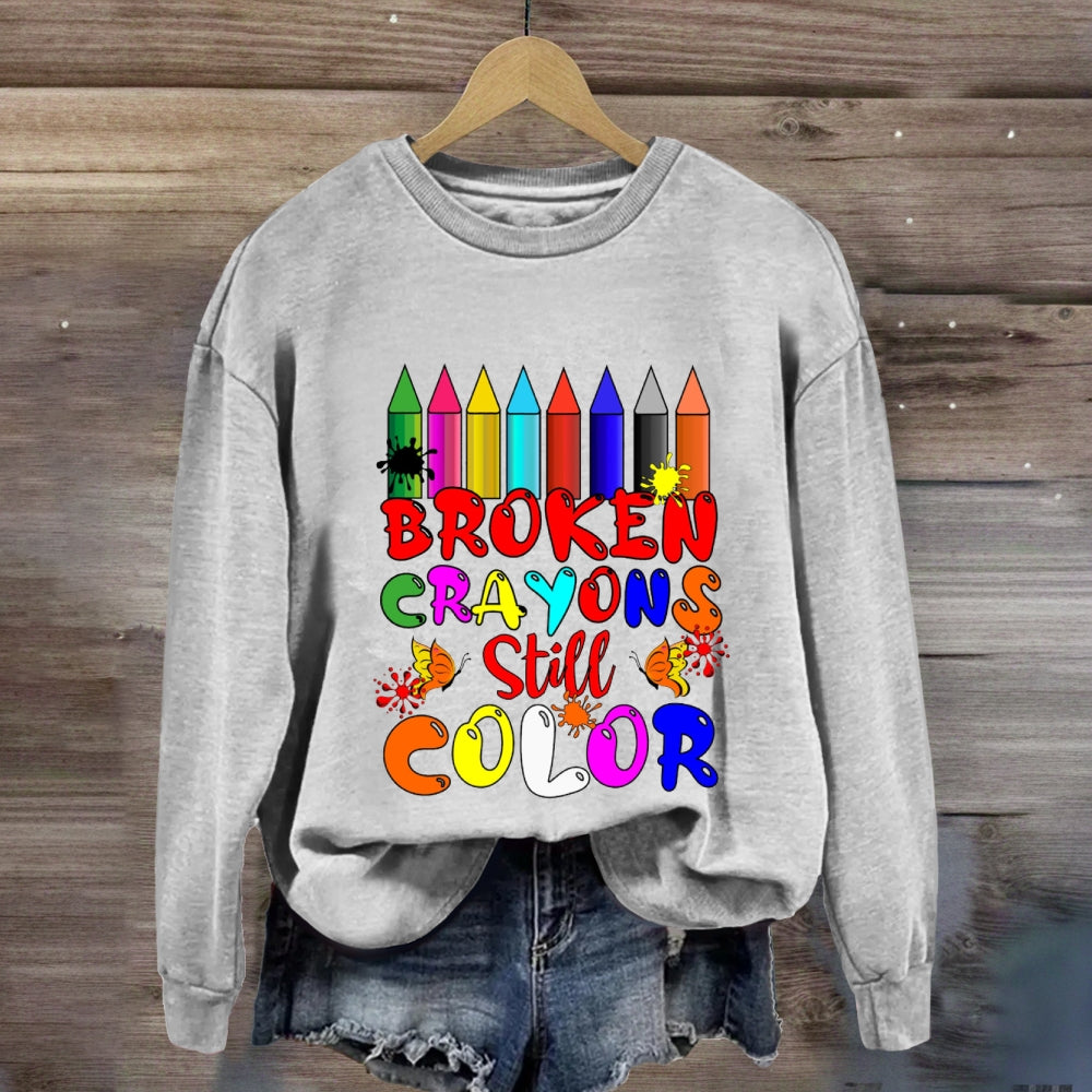 Broken Crayons Still Color Sweatshirt