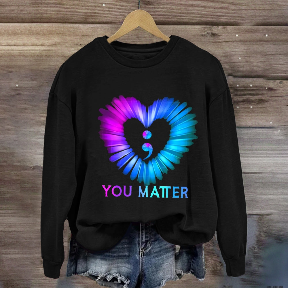 You Matter Suicide Prevention Awareness Sweatshirt